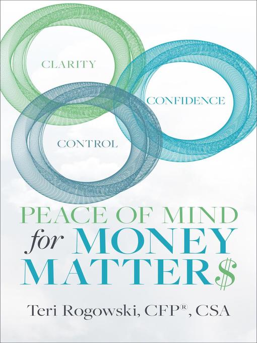 Title details for Peace of Mind for Money Matter$ by Teri Rogowski - Available